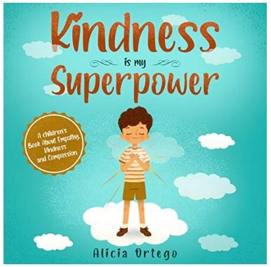 Kindness is My Superpower by Alicia Ortego