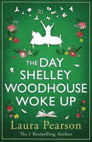 ShortBookandScribes #BookReview – The Day Shelley Woodhouse Woke Up by Laura Pearson – Quick E book and Scribes