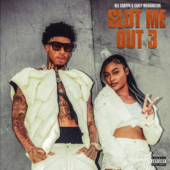 NLE Choppa Drops “Slut Me Out 3” With Carey Washington