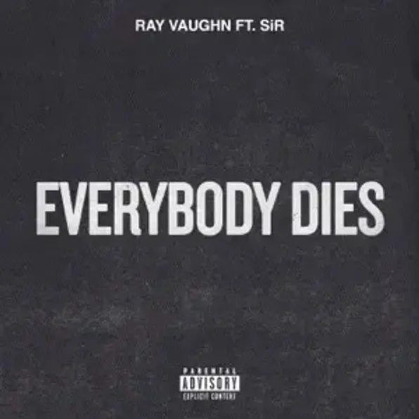 Ray Vaughn & SiR Hyperlink Up For “Everyone Dies”